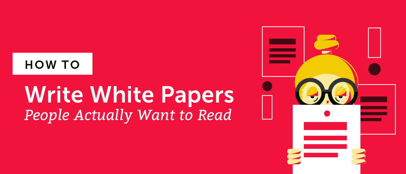 How To Write White Papers People Actually Want To Read Throughout White Paper Report Template