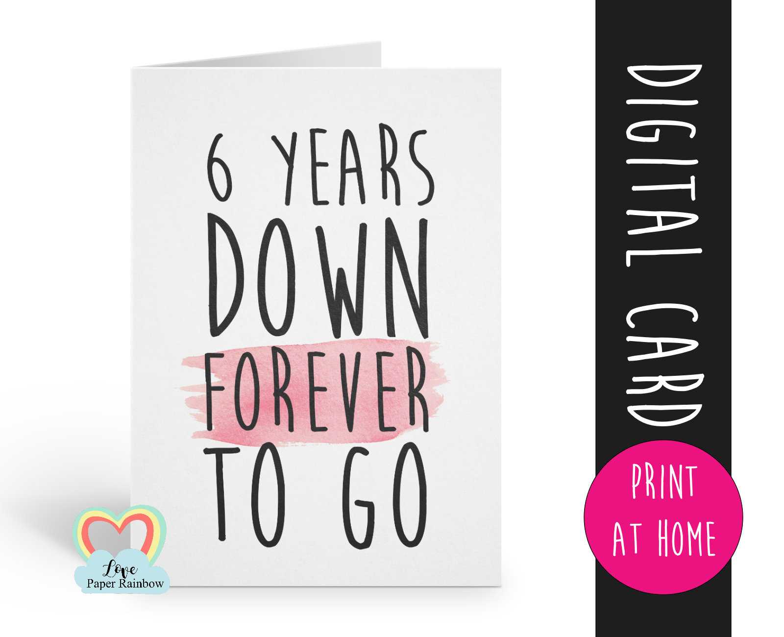 Printable 6Th Anniversary Card Template 6 Years Down Regarding Template For Anniversary Card